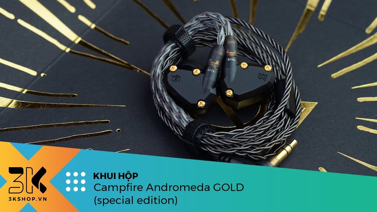 Unboxing Campfire Andromeda Special Edition: GOLD | 3K Shop