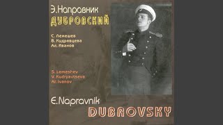 Dubrovsky, Op. 58, Act I Scene 9: Chto edes' sluchilos' lyudi