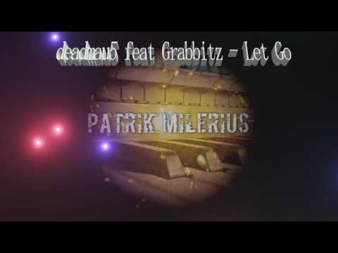 Deadmau5 feat Grabbitz - Let Go - P M Remix