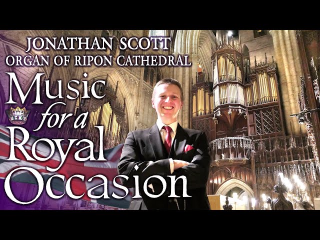 MUSIC FOR A ROYAL OCCASION - JONATHAN SCOTT - ORGAN OF RIPON CATHEDRAL class=