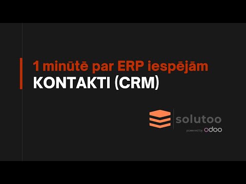 Solutoo ERP: pavisam īsi par KONTAKTIEM (CRM)