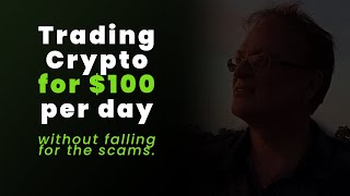 Simple Method To Make $100 A Day Trading Cryptocurrency As A Beginner