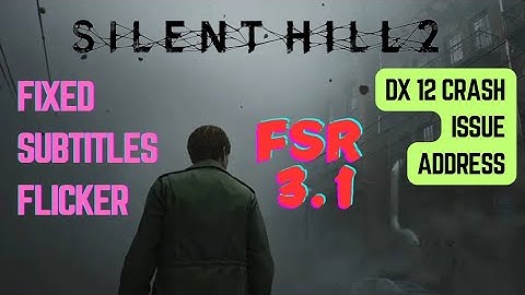 Silent Hill 2 FSR 3.1 UPDATE Hud Fix Mod+ Tutorial
