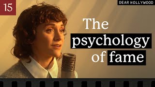 The Psychology of Fame | Dear Hollywood Episode 15