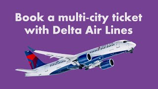Book Multi-City Flights with Delta Air Lines
