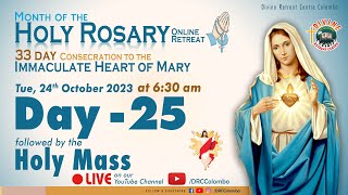 (LIVE) DAY - 25, Holy Rosary Retreat; Immaculate Heart of Mary | Thursday Mass | 24 Oct 2023 | DRCC
