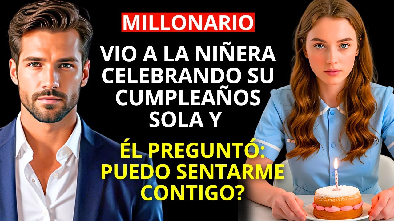 MILLONARIO vio a la NIÑERA  celebrando su CUMPLEAÑOS SOLA y él preguntó ¿PUEDO SENTARME