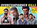 Overconfidence kills  atrocity ulagam  cinema atrocities 