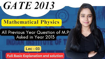MATHEMATICAL PHYSICS || GATE 2013  || All #previousyearquestions of #gate #csirnet #barc #iitjam