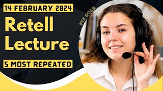 PTE Retell Lecture - FEBRUARY 2024 - Most Repeated