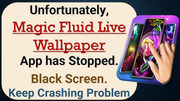 How to Fix Unfortunately, Magic Fluid Live wallpaper App has Stopped on Android Phone