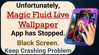 How to Fix Unfortunately, Magic Fluid Live wallpaper App has Stopped on Android Phone screenshot 3