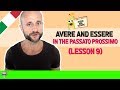 Italian Verbs - AVERE and ESSERE in the PASSATO PROSSIMO