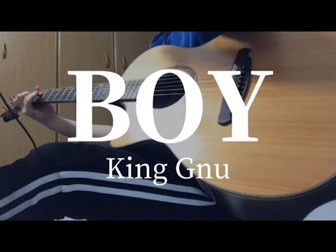BOY/King Gnu【弾き語り】（cover）