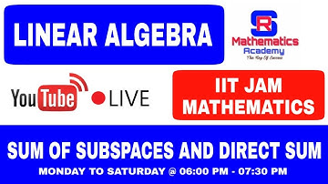 SUM OF SUBSPACES AND DIRECT SUM - LINEAR ALGEBRA LIVE 04