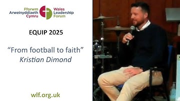 EQUIP 2025 - "From football to faith" - Kristian Dimond