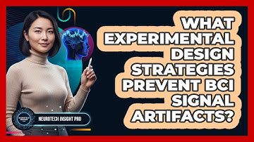 What Experimental Design Strategies Prevent BCI Signal Artifacts?