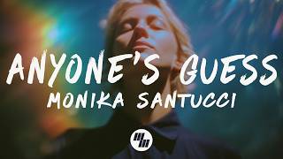 Download lagu Monika Santucci - Anyone's Guess (Lyrics)