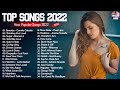 Pop Hits 2022 - Ariana Grande, Maroon 5, Ed Sheeran, Rihanna, Shawn Mendes, Taylor Swift, Dua Lipa