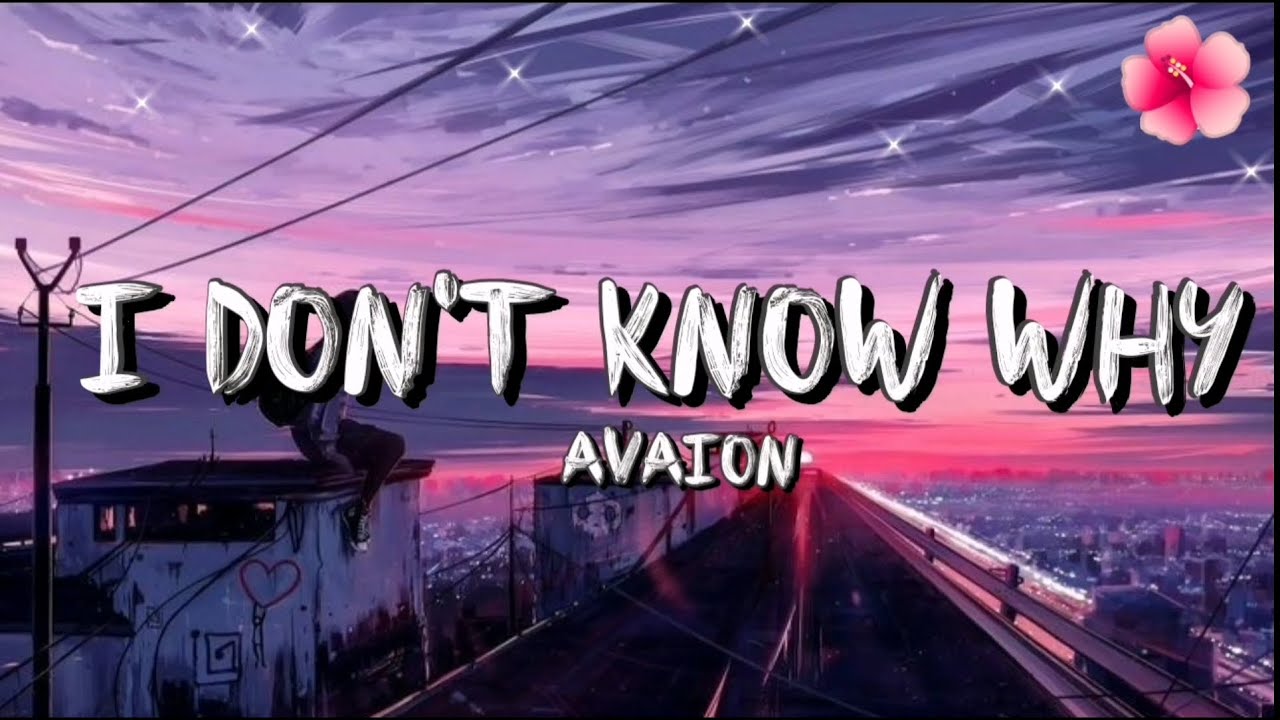 AVAION - I don't know why (Lyrics) 