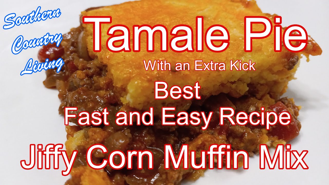 Tamale Pie with an Extra Kick Best Fast and Easy Recipe Jiffy