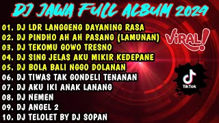 DJ JAWA FULL ALBUM VIRAL TIKTOK 2024 || DJ LDR LANGGENG DAYANING RASA X PINDHO AH AH PASANG!