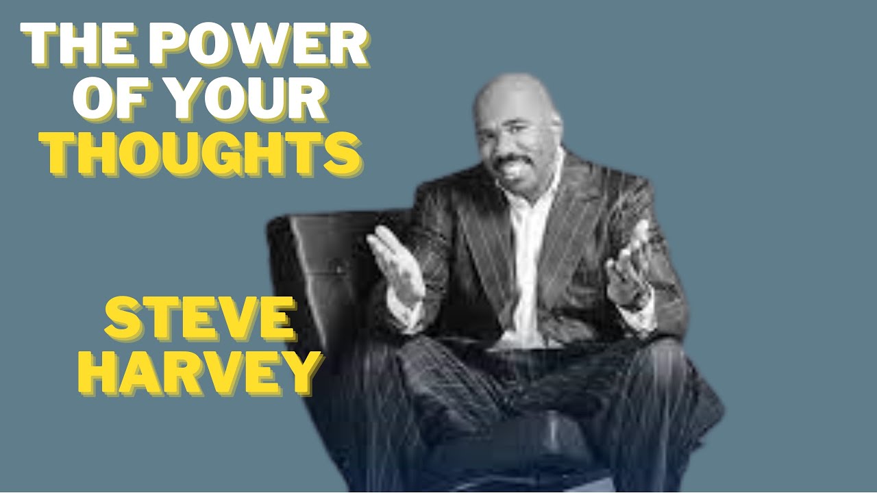 Steve harvey THE POWER OF YOUR THOUGHTS BEST MOTIVATIONAL SPEECHES EVER ...