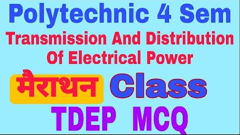 TDEP MCQ || Marathon Class || Transmission And Distribution Of Electrical Power || Electrical 4 Sem|