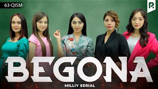 Begona 63-qism (milliy serial) | Бегона 63-кисм (миллий сериал)