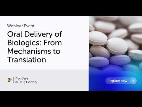 Oral Delivery of Biologics: From Mechanism to Translation | Frontiers in Drug Delivery