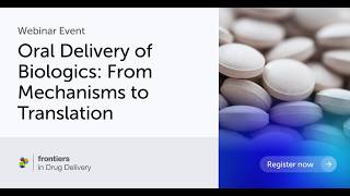 Oral Delivery of Biologics: From Mechanism to Translation | Frontiers in Drug Delivery