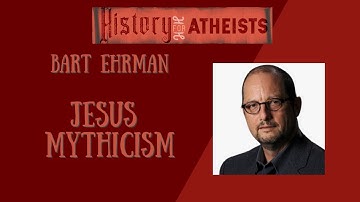 Bart Ehrman - Jesus Mythicism
