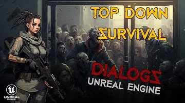 DevLog - Dialog System Unannounced Top Down Survival Shooter [Unreal Engine 5]