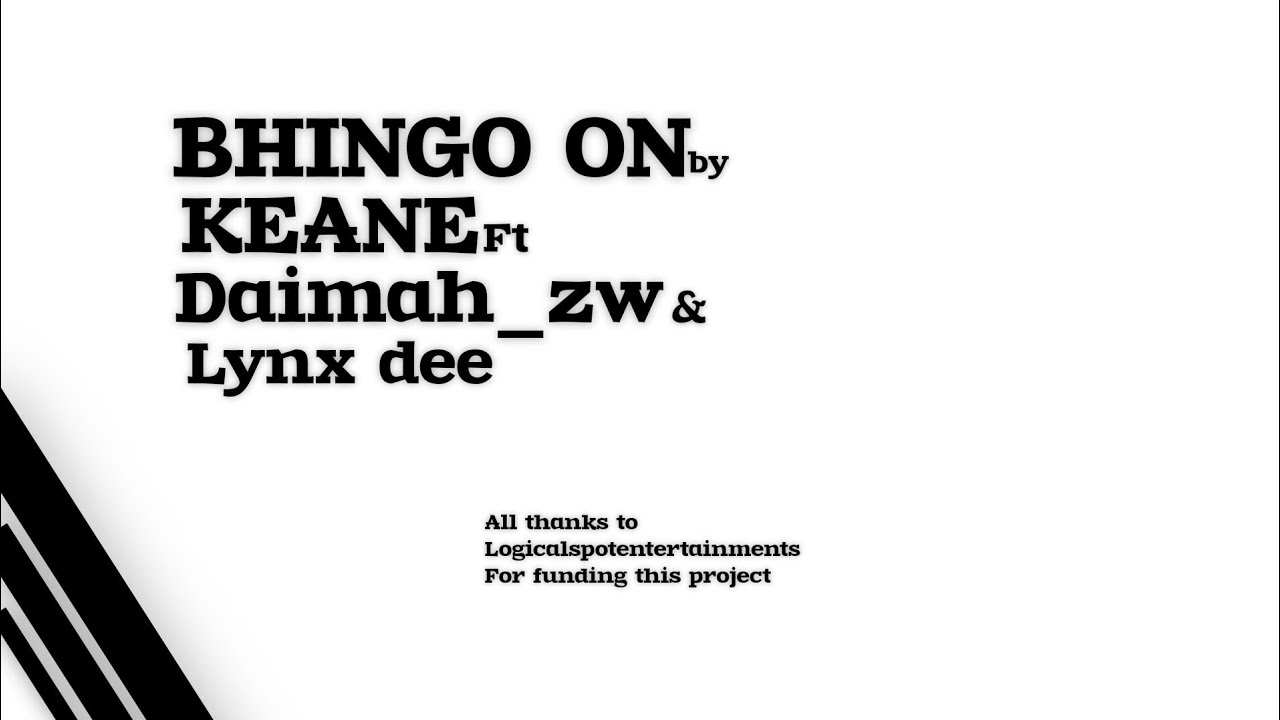 Keane - Bhingo on [Official Lyrical Audio] ft. @daimah_zw & Lynx dee ...
