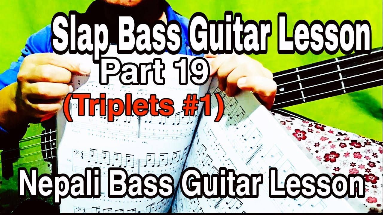 Slap Bass Guitar Lesson Part 19 ( Triplets 1) | Nepali Bass Guitar ...