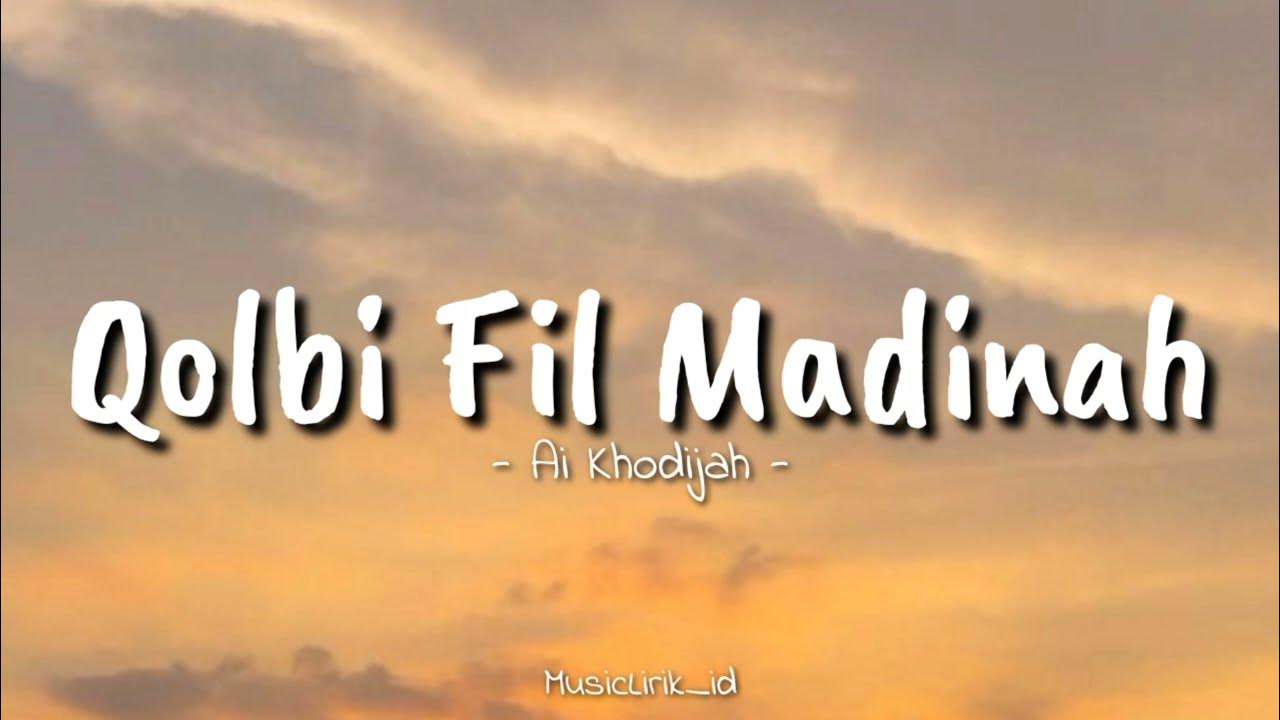 QOLBI FIL MADINAH - Maher Zain & Harris J || Cover By Ai Khodijah (Lirik Musik) QOLBI FIL MADINAH - Maher Zain & Harris J || Cover By Ai Khodijah (Lirik Musik)