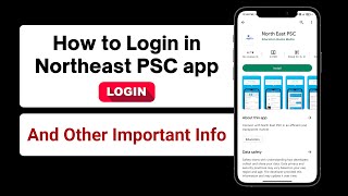 How to Login in Northeast PSC app And Other Important Info screenshot 1