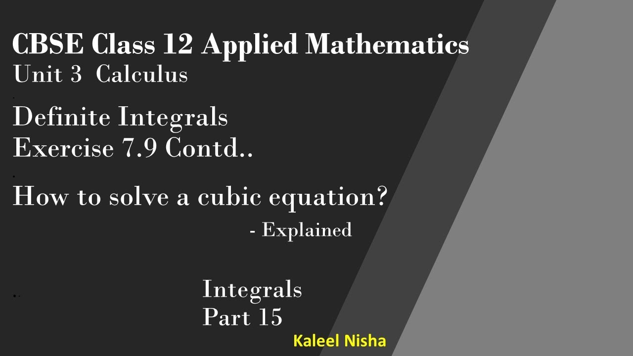 How to solve a cubic equation | Definite Integrals | Part 15| CBSE ...