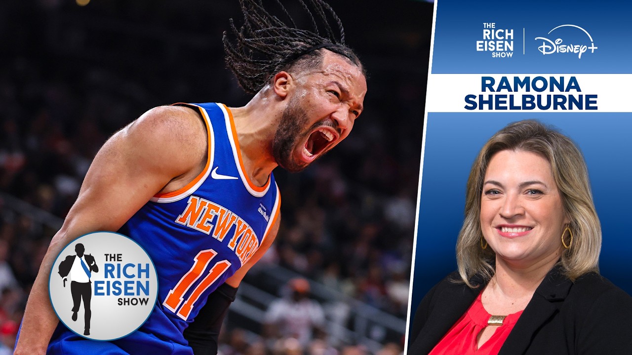 ESPN’s Ramona Shelburne on Jalen Brunson’s Motivation to Win an NBA Title | The Rich Eisen Show