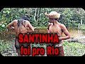 SANTINHA ENCONTRA TIÃO NO RIO