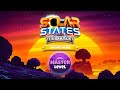 Solar states masterv opening