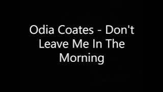 Odia Coates   Don't Leave Me In The Morning