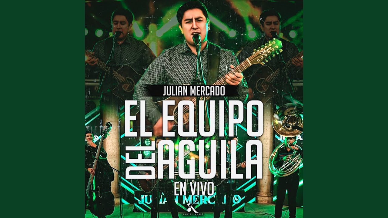 El Equipo Del Aguila (En Vivo)