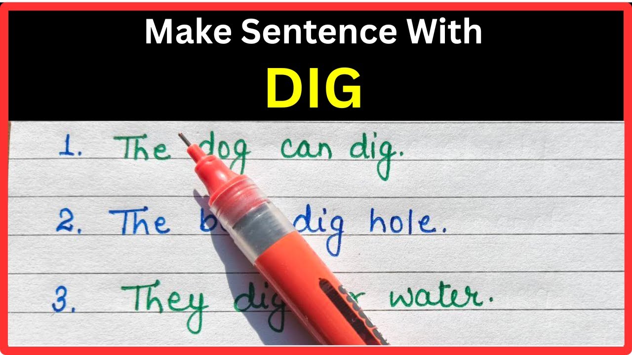 Dig In A Sentence | Make Sentence With Dig | Dig Make Sentence | Make ...