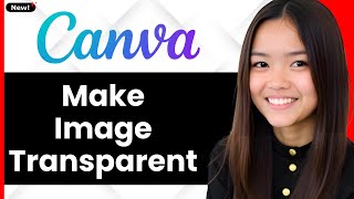How To Make Image Transparent In Canva 2026 (Step By Step)