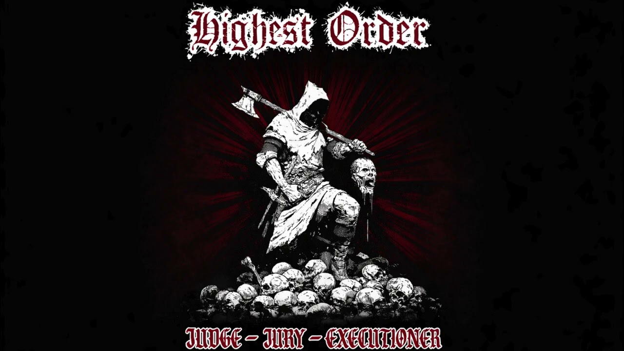 Highest Order - Judge, Jury, Executioner