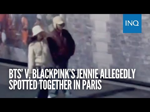 BTS’ V, Blackpink’s Jennie allegedly spotted together in Paris amid dating rumors | INQToday