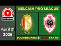 🔴 Standard de Liege vs Royal Antwerp LIVE | Belgian Pro League | April 21, 2026 | Live Scoreboard