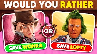 Would You Rather... Wonka Movie Edition!  Daily Quiz