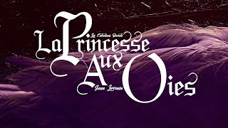 La Princesse aux Oies, Jean Lorrain (Conte Audio)